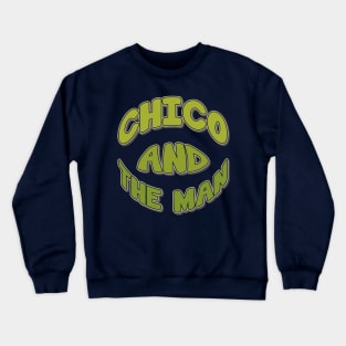 chico and the man Crewneck Sweatshirt